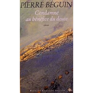 Condamne au benefice du doute Pierre Beguin B. Campiche