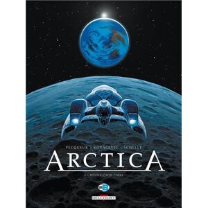 Arctica. Vol. 5. Destination Terre Daniel Pecqueur, Bojan Kovacevic Delcourt