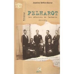 Pelharot : les mémoires de Zacharie : 1911-1932 Joseline Briffon-Borrut Empreinte