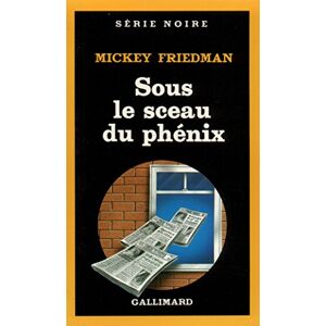 Sous le sceau du phenix Mickey Friedman Gallimard