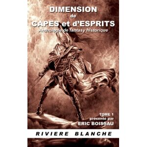 Dimension de capes et d'esprits : anthologie de fantasy historique. Vol. 1. De capes et d'esprits :   eric boissau Black Coat Press - Publicité