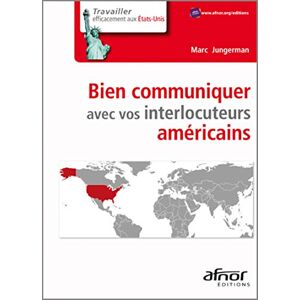 Bien communiquer avec vos interlocuteurs americains Marc Jungerman Afnor