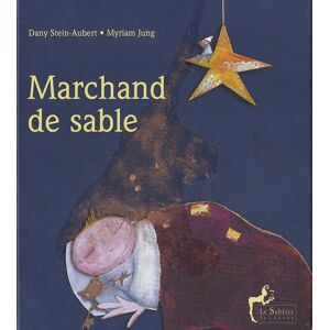 Marchand de sable : suivi de recettes de desserts par Michel Boer Dany Aubert, Myriam Jung Le Sablier jeunesse