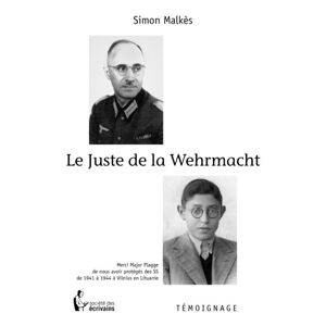 LE JUSTE DE LA WEHRMACHT  simon malkès Société des écrivains