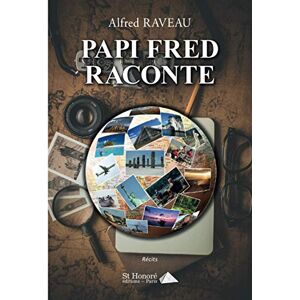 Papi Fred raconte : recits Alfred Raveau Saint-Honore editions