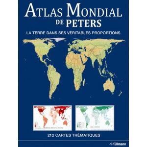 Atlas mondial de Peters : la Terre dans ses veritables proportions collectif Ullmann