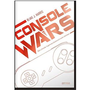 Console wars Sega vs Nintendo la guerre qui a bouleverse le monde videoludique Vol 2 Blake J Harris Pixn Love