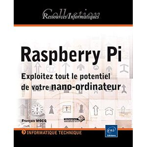 Pi : exploitez tout le potentiel de votre nano-ordinateur François Mocq ENI