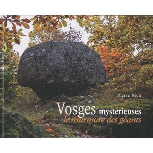 Vosges mystérieuses : le murmure des géants Pierre Rich les Petites vagues