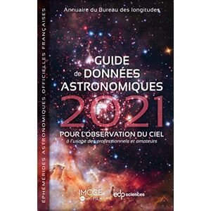 Guide de donnees astronomiques 2021 pour lobservation du ciel a lusage des professionnels et am Bureau des longitudes France EDP sciences IMC Editions