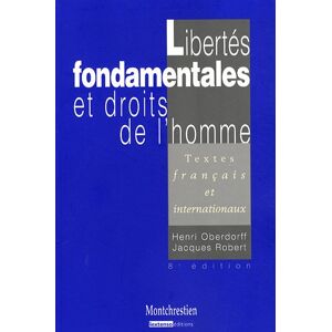 Libertes fondamentales et droits de lhomme textes francais et internationaux oberdorff henri Montchrestien