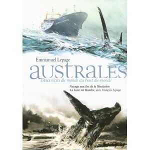 Australes : deux recits du monde au bout du monde Emmanuel Lepage Futuropolis