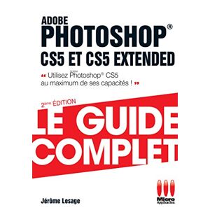 Photoshop CS5 et CS5 Extended Jérôme Lesage Micro application