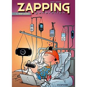 Zapping generation. Vol. 2. Trop accro ! Ernst, Janssens Dupuis