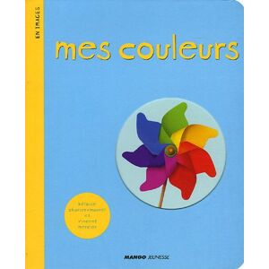 Mes couleurs Heloïse Charier-Maurel, Vincent Mercier Mango-Jeunesse