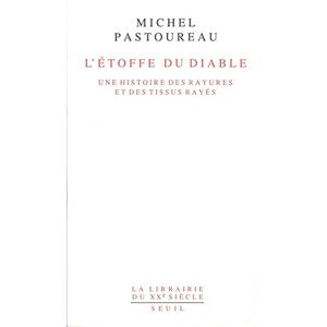 L'etoffe du diable : une histoire des rayures et des tissus rayes Michel Pastoureau Seuil
