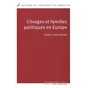 Clivages et familles politiques en Europe Daniel-Louis Seiler Ed. de l