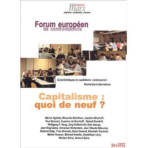 Capitalisme : quoi de neuf ? : Forum europeen de confrontations : caracteristiques du capitalisme co SÉMINAIRE EUROPÉEN CAPITALISME CONTEMPORAIN (2001  Paris) Syllepse