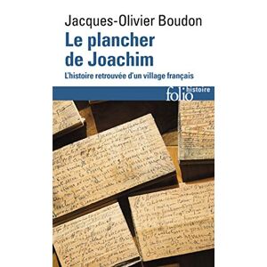 Le plancher de Joachim lhistoire retrouvee dun village francais Jacques Olivier Boudon Gallimard