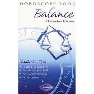 Balance : 23 septembre-22 octobre, horoscope 2008 Dadhichi Toth Harlequin