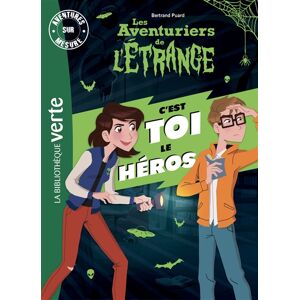 Les aventuriers de letrange cest toi le heros Bertrand Puard Hachette Jeunesse