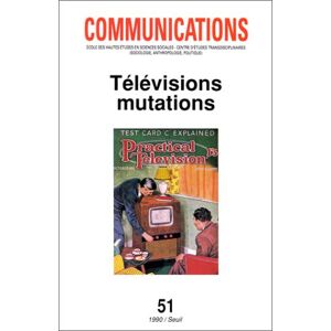 Communications, n° 51. Télévisions, mutations collectif Seuil