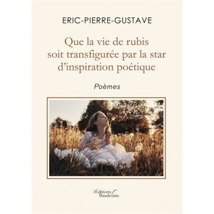 Que la vie de rubis soit transfigurée par la star d'inspiration poétique  eric-pierre-gustave Baudelaire