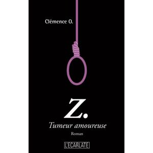 Z. : tumeur amoureuse Clemence O. L'Harmattan