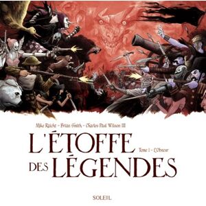 L'etoffe des legendes. Vol. 1. L'obscur Mike Raicht, Brian Smith, Charles Paul Wilson Soleil