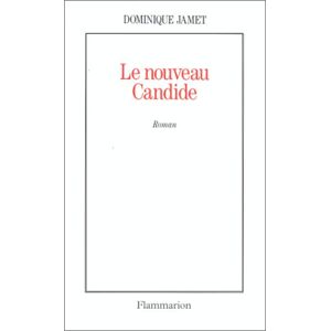 Le Nouveau Candide Dominique Jamet Flammarion