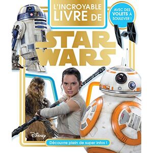 L'incroyable livre de Star Wars Walt Disney company Hachette jeunesse-Disney