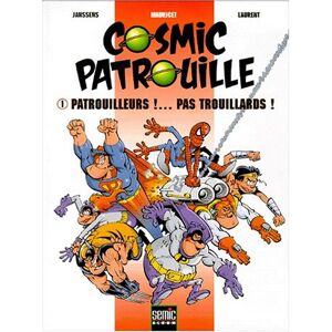 Cosmic patrouille Vol 1 Patrouilleurs pas trouillards Janssens Mauricet Laurent Semic