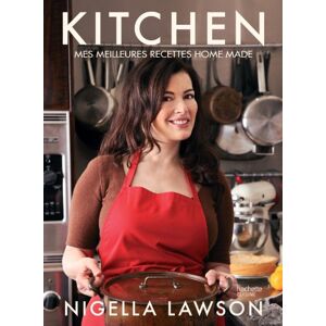 Kitchen mes meilleures recettes home made Nigella Lawson Hachette Pratique