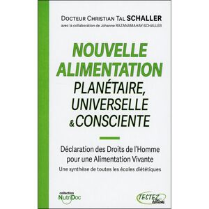 Nouvelle alimentation planetaire, universelle & consciente : declaration des droits de l'homme a une Christian-Tal Schaller Testez