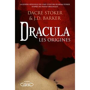 Dracula : les origines Dacre Stoker, Jonathan Dylan Barker M. Lafon