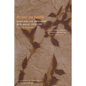 Retour au jardin : essais pour une philosophie de la nature, 1976-1987 Rosario Assunto Ed. de l'Imprimeur