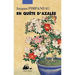 En quete dAzalee peintre dans la Chine des Song Jacques Pimpaneau P Picquier