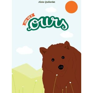 Une vie d'ours Alicia Quillardet Ed. du Ricochet