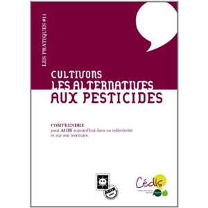 Cultivons les alternatives aux pesticides : comprendre pour agir aujourd'hui dans sa collectivite et Jacques Caplat le Passager clandestin