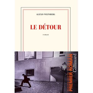 Le detour Alexis Weinberg Gallimard