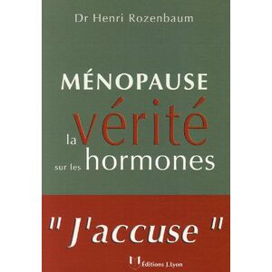 Menopause, la verite sur les hormones Henri Rozenbaum J. Lyon