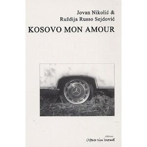 Kosovo mon amour : tragi-comedie ou drame tsigane. Kosovaqo karuseli, Cologne 1999 Jovan Nikolic, Ruzdija Russo Sejdovic l