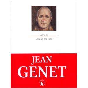 Lettres au petit Franz : 1943-1944 Jean Genet le Promeneur