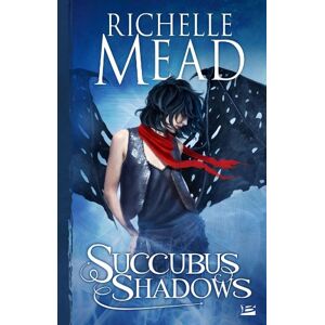 Succubus shadows Richelle Mead Bragelonne