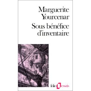 Sous benefice dinventaire Marguerite Yourcenar Gallimard