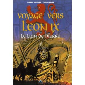 Voyage vers Leon IX : le lion de Pierre Thierry Wintzner, Francis Keller Ed. du Signe