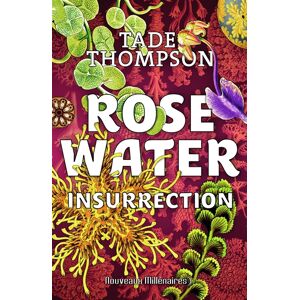 Rosewater Vol 2 Insurrection Tade Thompson Nouveaux Millenaires