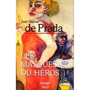 Les masques du heros Juan Manuel de Prada Seuil