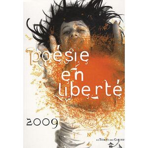 Poesie en liberte 2009 : concours international de poesie en langue francaise pour lyceens et etudia le temps des cerises Temps des cerises, Poesie en liberte