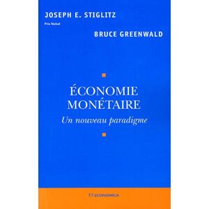 Economie monétaire : un nouveau paradigme Joseph E. Stiglitz, Bruce Corman Greenwald Economica - Publicité